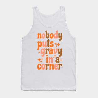 Funny Thanksgiving Day Jokes Nobody Puts Gravy in The Corner Tank Top